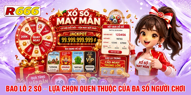Top 5 Lựa Chọn Tốt Nhất Tại Xổ Số R666