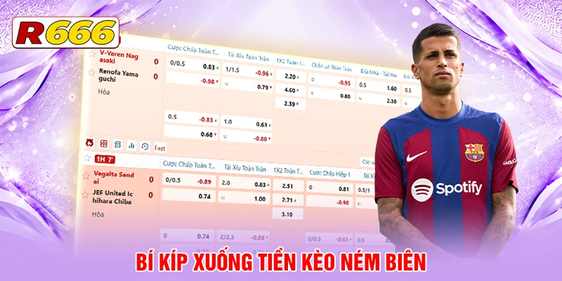 Bí kíp xuống tiền kèo ném biên