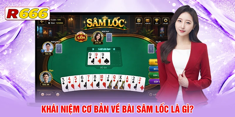 Khái niệm cơ bản về bài Sâm Lốc là gì?