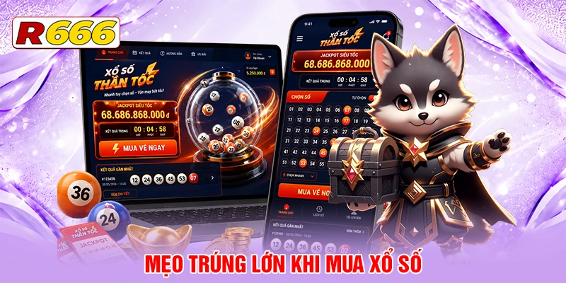 Mẹo trúng lớn khi mua xổ số