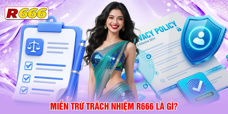 Miễn trừ trách nhiệm R666 là gì?