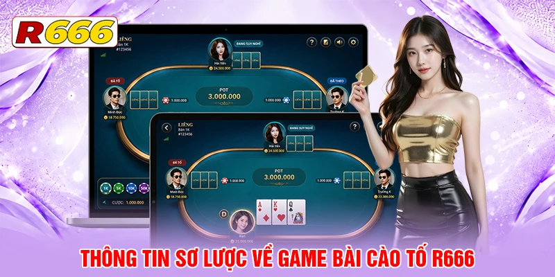Thông tin sơ lược về game bài cào tố R666